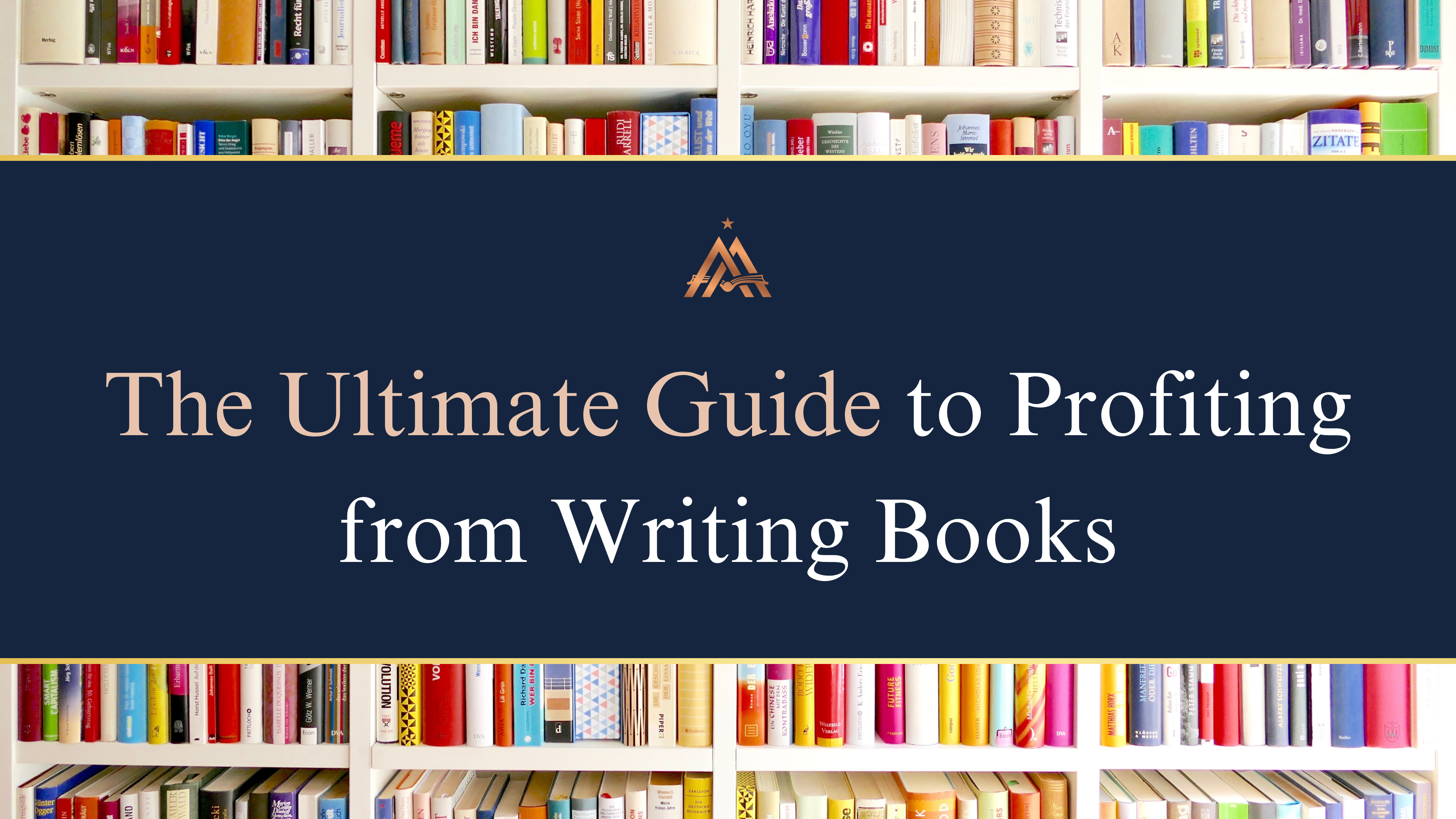 Read more about the article The Ultimate Guide to Profiting from Writing Books