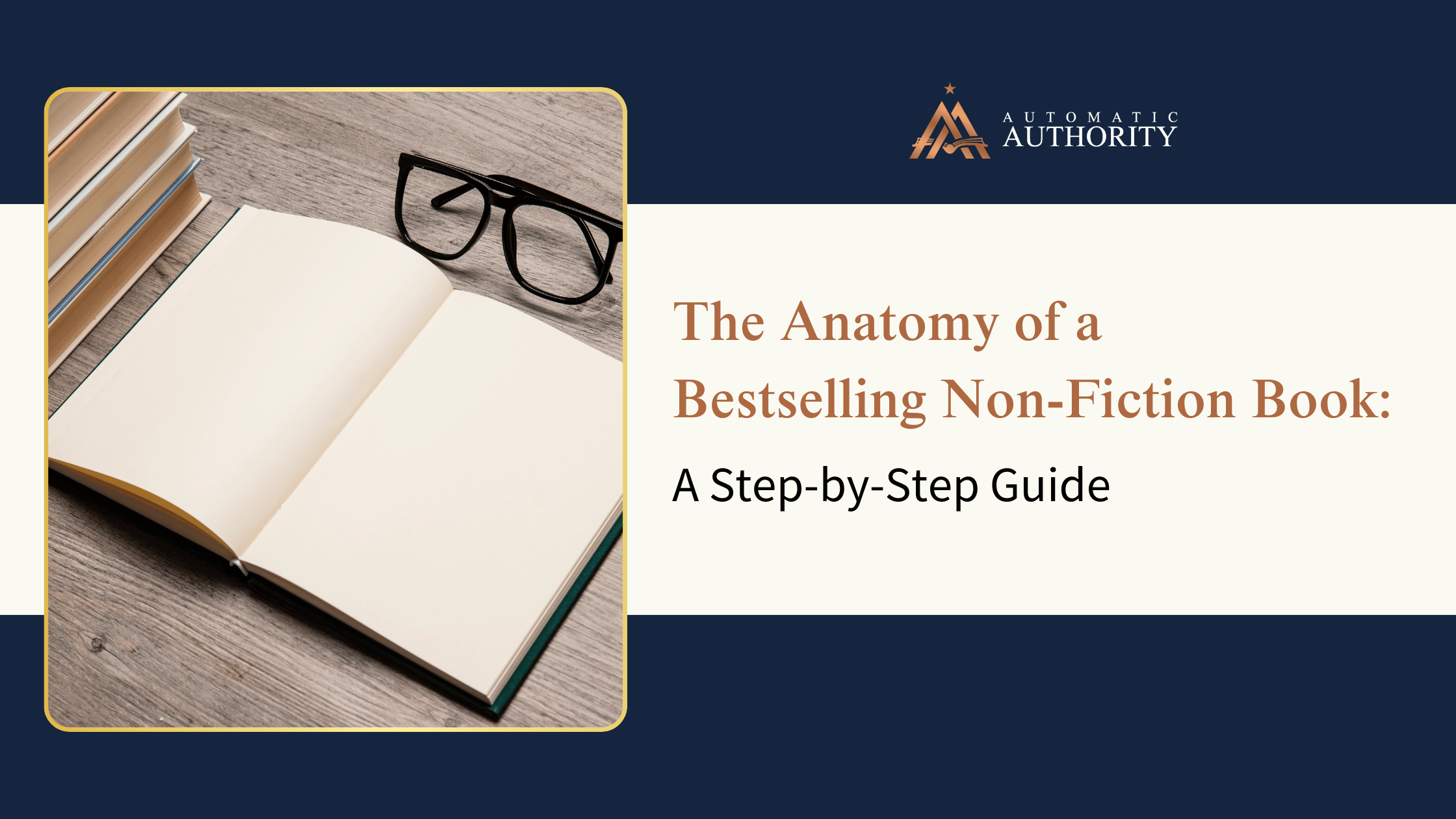 The Anatomy of a Bestselling Non-Fiction Book: A Step-by-Step Guide